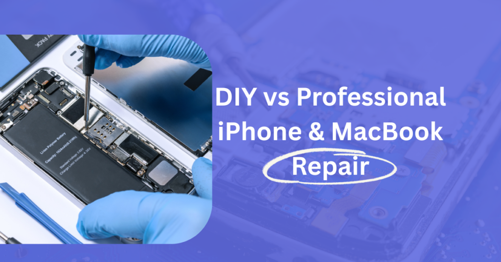 DIY vs Professional iPhone & MacBook Repair