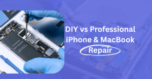 DIY vs Professional iPhone & MacBook Repair